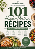 101 High Protein Recipes for GLP-1 Medication Users